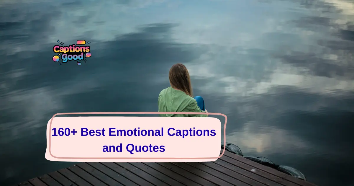 Best Emotional Captions and Quotes