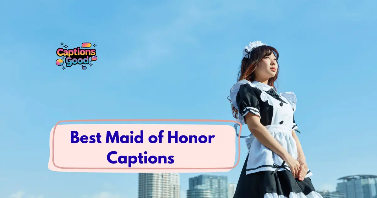 Best Maid of Honor Captions