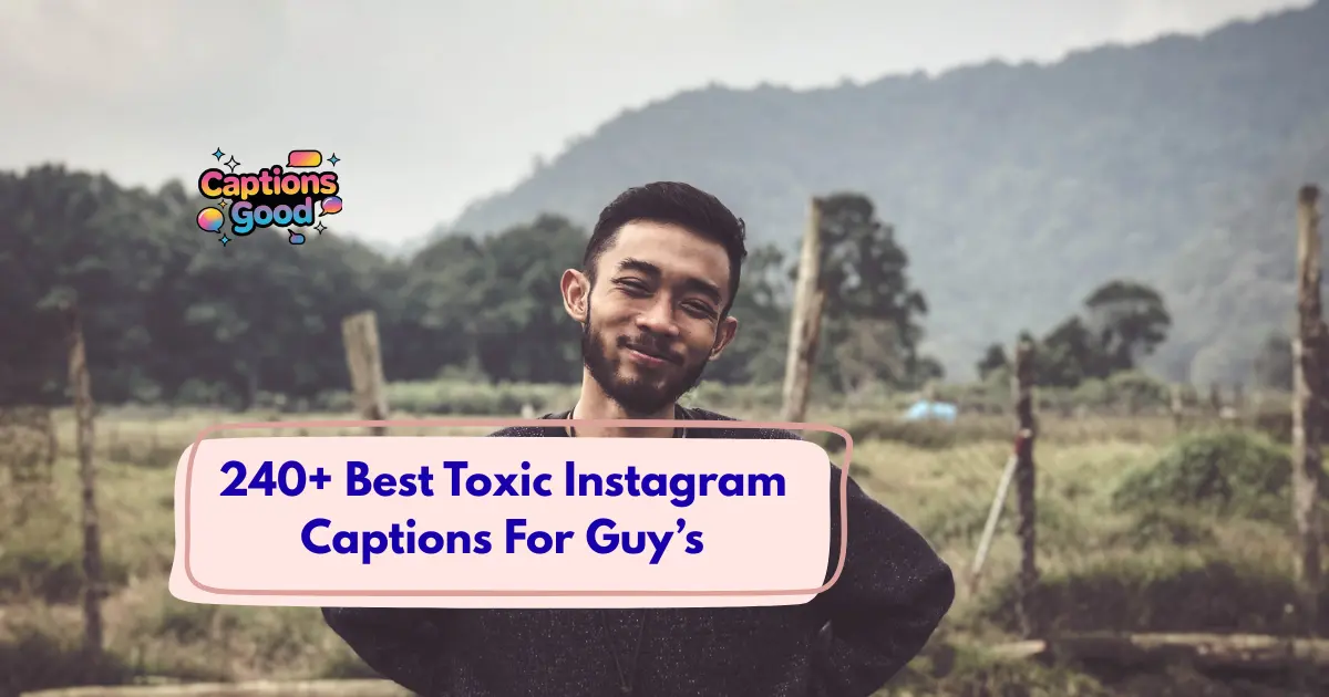 Best Toxic Instagram Captions For Guy’s