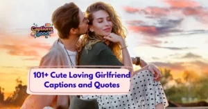 Cute Loving Girlfriend Captions and Quotes