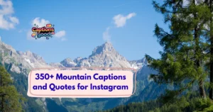 Mountain Captions and Quotes for Instagram