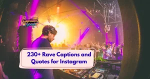 Rave_Captions_and_Quotes_for_Instagram