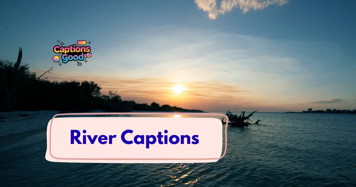 River-Captions