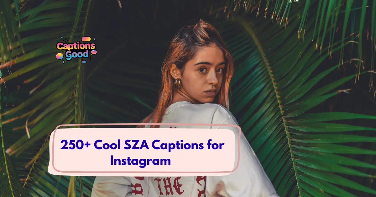 Cool SZA Captions for Instagram