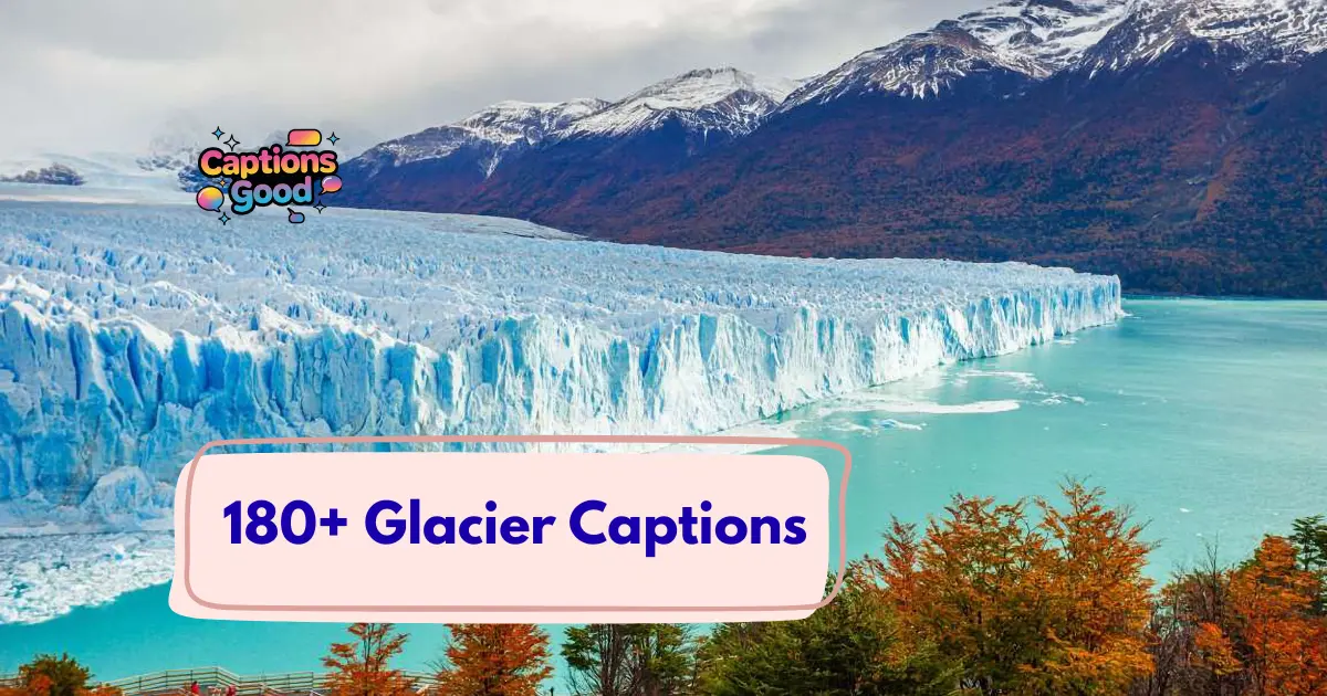 Glacier Captions