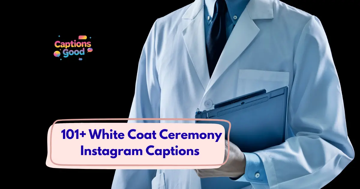 White Coat Ceremony Instagram Captions