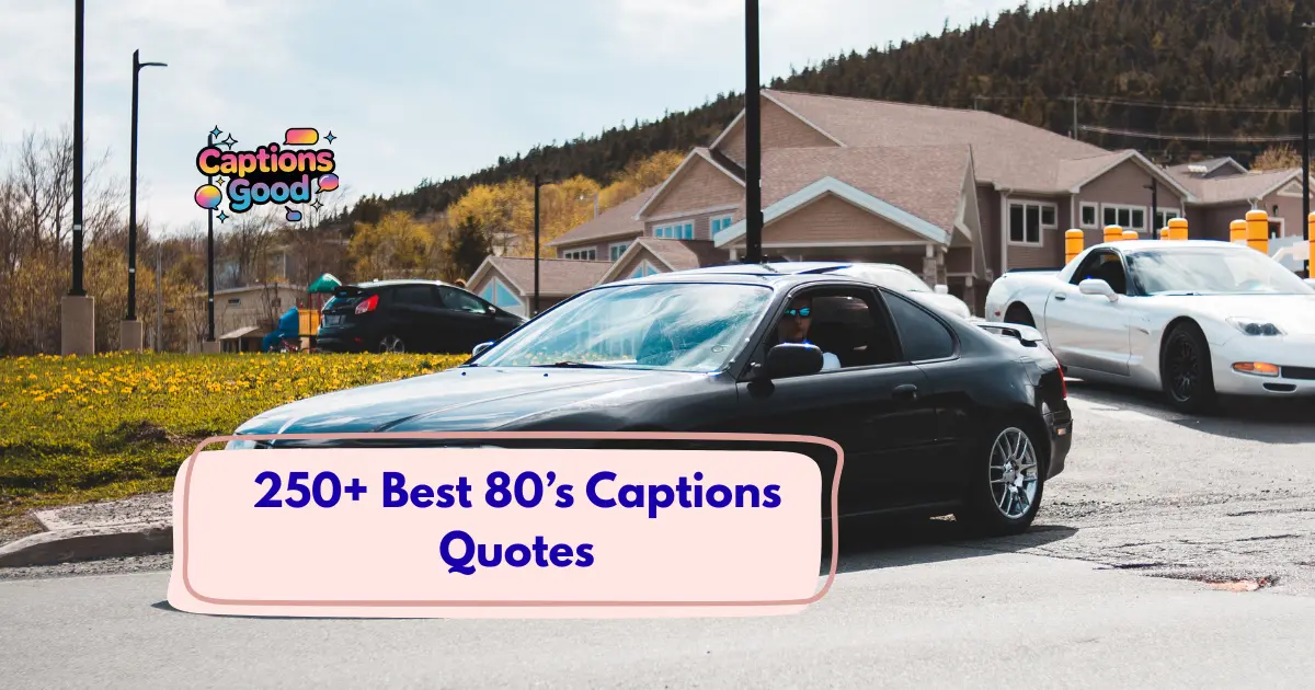 Best 80’s Captions Quotes