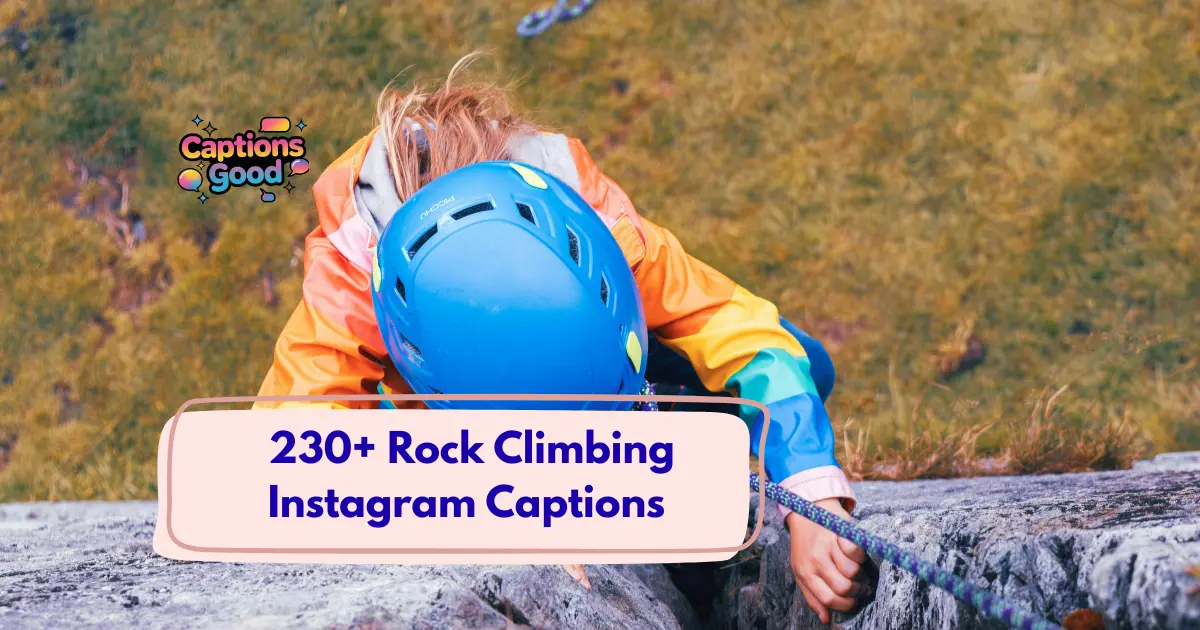 Rock Climbing Instagram Captions