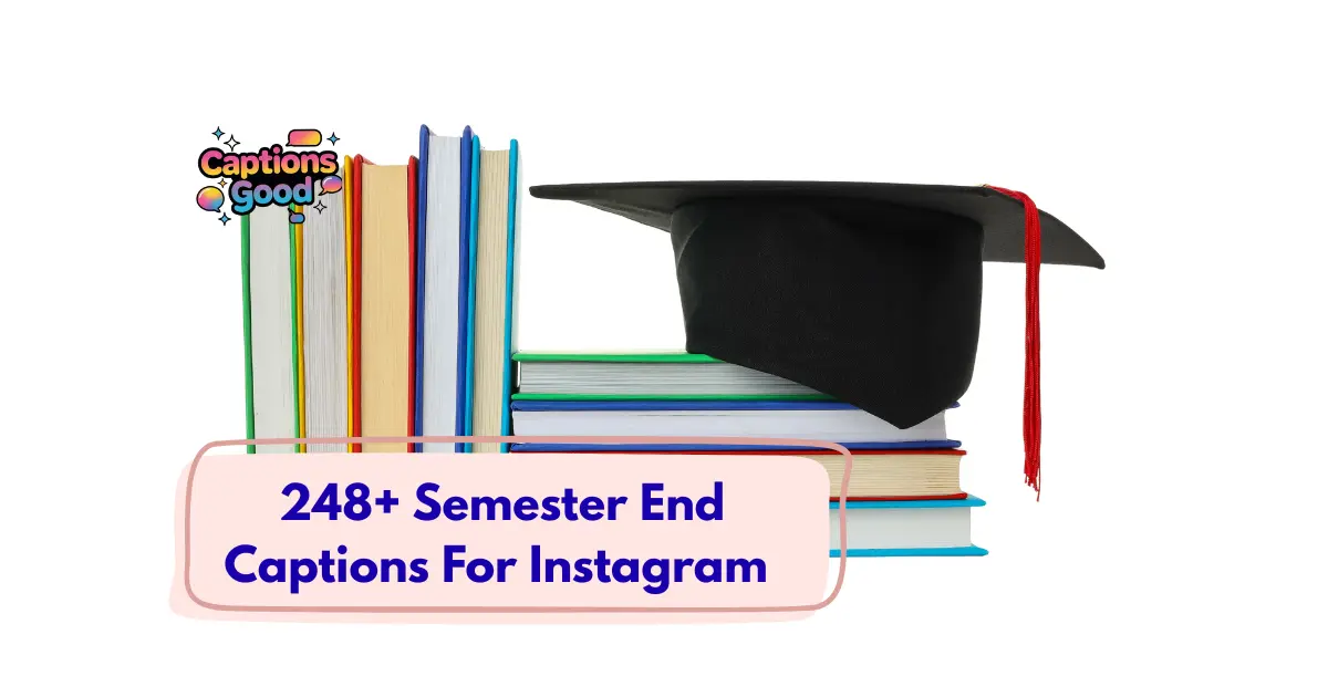 Semester End Captions For Instagram