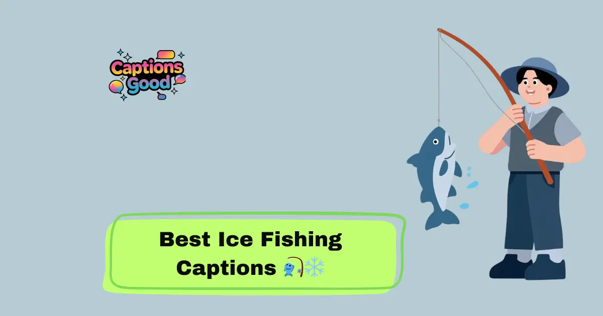 Best Ice Fishing Captions