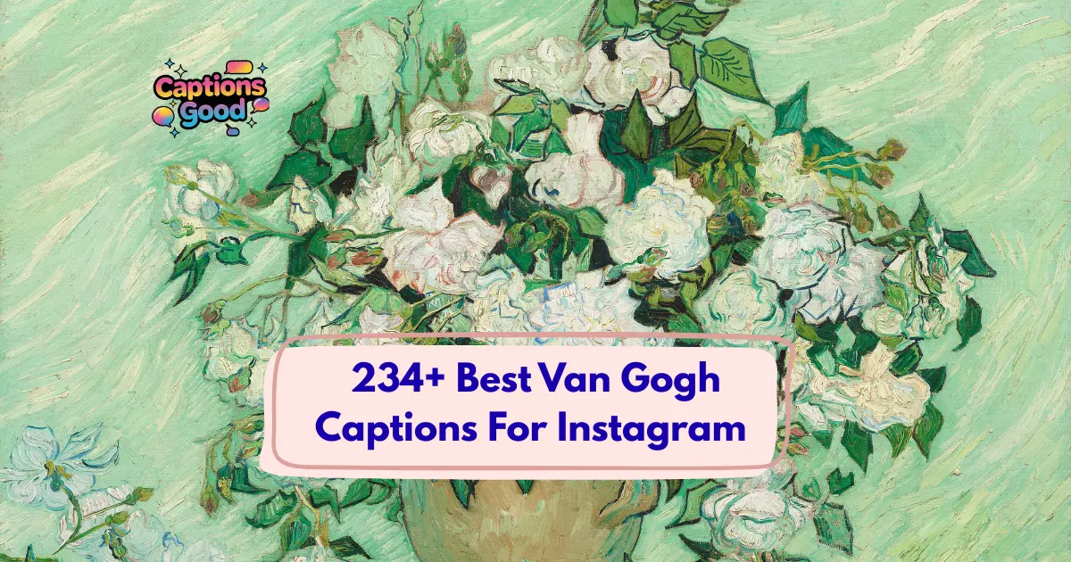 Best Van Gogh Captions For Instagram