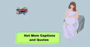 Hot Mom Captions and Quotes