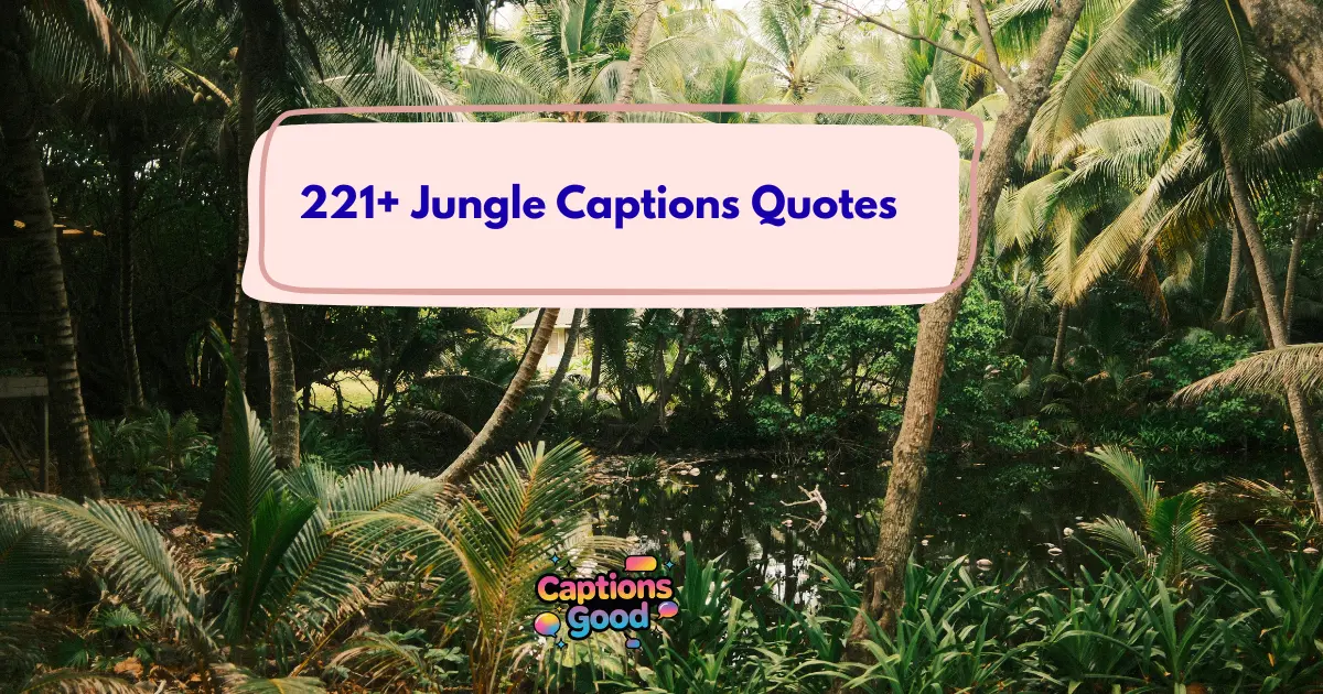 Jungle Captions Quotes